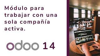 Odoo ERP 14 - Módulo para trabajar con una sola compañía activa.