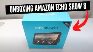 Unboxing The Echo Show 8