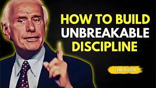 HOW TO BUILD UNBREAKABLE DISCIPLINE | Lessons from Jim Rohn | Jim Rohn Motivation