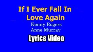 IF I EVER FALL IN LOVE AGAIN - Kenny Rogers duet Anne Murray (Lyrics Video)