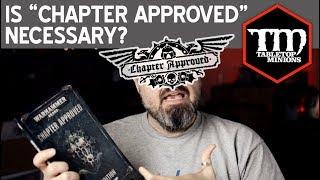 Is Warhammer 40k "Chapter Approved" Necessary?