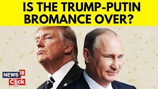 Russia Ukraine War | Is Trump Putin Bromance Over? | Russia Attack On Ukraine | Zelensky | N18G