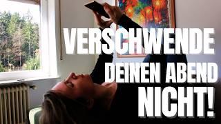 7 Dinge, die ich mache, um meine Abende NICHT MEHR zu verschwenden