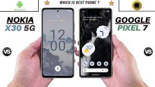 Nokia X30 5G Vs Google Pixel 7 5G - Best Phone ?