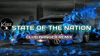 STATE OF THE NATION - CLUB BANGER REMIX [ KEYCZ MUSIC ]