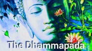 The Dhammapada ~Original  Teachings of the Buddha                  (1hr 43 mins)