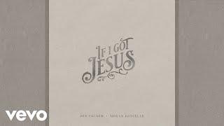 Ben Fuller, Megan Danielle - If I Got Jesus (Audio Video)