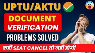 UPTU Counselling Documents Verification Problems Solved | AKTU Counselling 2023 | UPTAC Counselling