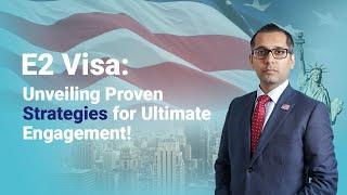 US E2 Visa New Update: What is the best way to engage? | Immigration Attorney #e2visa #usvisa