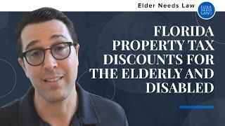 Florida Property Tax Discounts For The Elderly and Disabled // Elder Needs Law