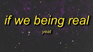 Yeat - If We Being Rëal (Slowed) Lyrics | king baldwin IV song