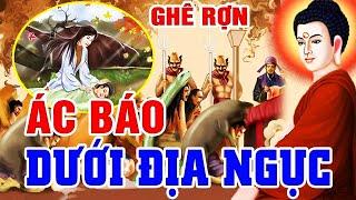 Nhân Quả Báo Ứng Ghê Rợn, ÁC BÁO DƯỚI ĐỊA NGỤC - Sống Ác Chịu Quả Báo Thảm... | Gieo Gió Gặt Bão