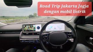 Road Trip jakarta jogja dengan mobil listrik apa nyaman dan aman?