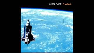 Aural Float — Free float (Full album/2001) • Ambient/Downtempo