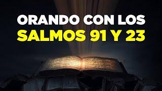 Salmo 91 Y 23 con Las Oración Más Poderosa