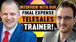 Meet My New Telesales Final Expense Trainer! [Tim Hildebrand Interview]