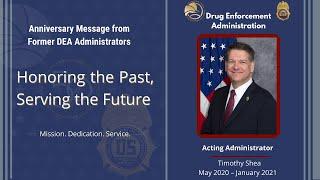 DEA 50th Anniversary Message:  Former Acting Administrator Timothy Shea