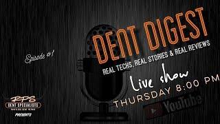 The Dent Digest LIVE SHOW | Episode #1|Real Techs ,Real Stories and Real tool Reviews