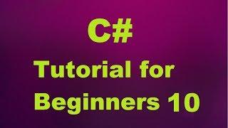 C# Tutorial for Beginners 10 - For and Foreach Loop in C#