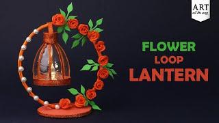 Diwali Decoration Ideas | Loop Lantern | Flower Loop Lanter| Home Decor | @VENTUNOART