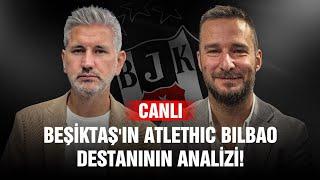 BEŞİKTAŞ ATLETHIC BILBAO DESTANININ ANALİZİ! Ömer Fikret Şen ile Atakan Kurt anlatıyor #beşiktaş