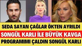 SEDA SAYAN ÇAĞLAR ÖKTEN NEDEN BOŞANDI SEDA SAYAN AĞLAYARAK HASTALIĞINI AÇIKLADI SONGÜL KARLI ŞOK