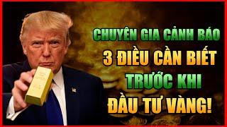 Đừng Bao Giờ Mua Vàng Nếu Chưa Biết 3 Điều Này - Sai Lầm Khiến Bạn Mất Sạch Tiền!