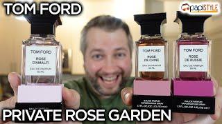 Tom Ford NEW Private Rose Garden - Rose D'Amalfi - Rose de Chine - Rose de Russie First Impressions