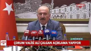 [CANLI] Çorum Valisi Ali Çalgan Açıklama Yapıyor