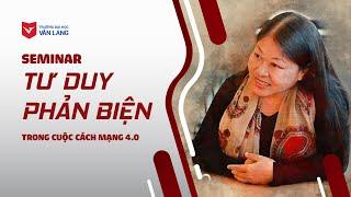 [SEMINAR] TƯ DUY PHẢN BIỆN – Diễn giả Nguyễn Phi Vân
