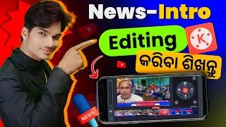 how to Edit news intro for news channel | how to edit videos in kinemaster odia by ysdillip