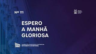 111 Espero a Manhã Gloriosa | Novo Hinário Louvores ao Rei | Hinário Reformista