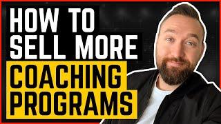 How To Sell More Coaching HINT: Don't Sell Coaching