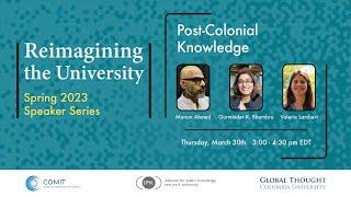 Manan Ahmed, Gurminder K. Bhambra and Valerie Lambert: Post-Colonial Knowledge