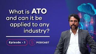 What is ATO and can it be applied to any industry?