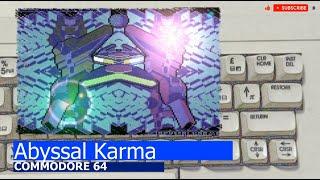 Commodore 64 -=Abyssal Karma=-