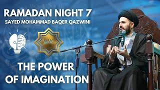 The Quran and the Power of Imagination - Sayed Mohammad Baqer Qazwini | Ramadan 2025 - Night 7