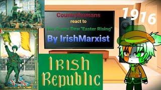 Countryhumans react to The Foggy Dew "Easter Rising" by IrishMarxist (Easter Special)