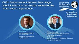 CUGH Global Leader Interview: Peter Singer, Special Advisor to the Director General at the WHO