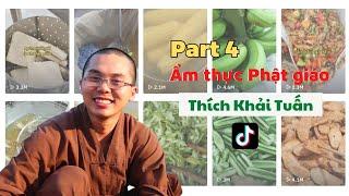 Ẩm thực Phật giáo Part4 | Thích Khải Tuấn | Ẩm thực chay | Cách làm món ăn chay Việt Nam | Món chay