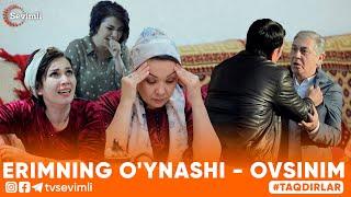 TAQDIRLAR -ERIMNING O'YNASHI - OVSINIM