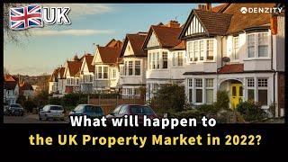 UK Property Market Update 2022｜ Will the housing market crash? | Denzity