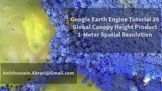 Google Earth Engine Tutorial-36: Global Canopy Height Product (1-meter)