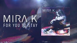 Mira K - For You to Stay (Official Lyric Video)