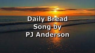 Daily Bread - PJ Anderson | Lyric Video