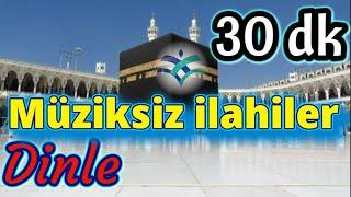 İLAHİ DİNLE - MÜZİKSİZ - HUZURLA DOLSUN GÖNLÜNÜZ