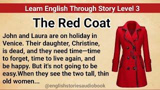 Learn English Through Story Level 3 | Graded Reader Level 3 | English Story| The Red Coat