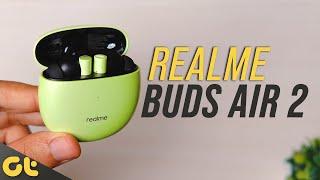 Realme Buds Air 2 Long Term Review! | Best Budget TWS? | GTR