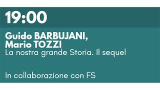 Guido BARBUJANI, Mario TOZZI - La nostra grande Storia. Il sequel