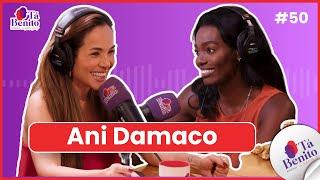 EP. 50 - ANI DAMACO - ELA É SEM FILTRO E PURO TALENTO!